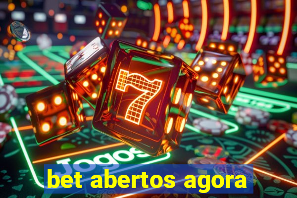 bet abertos agora