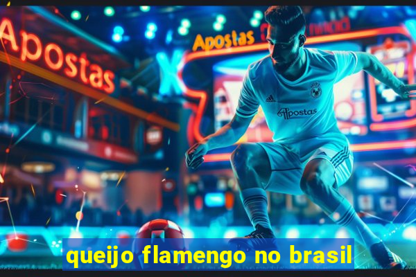 queijo flamengo no brasil