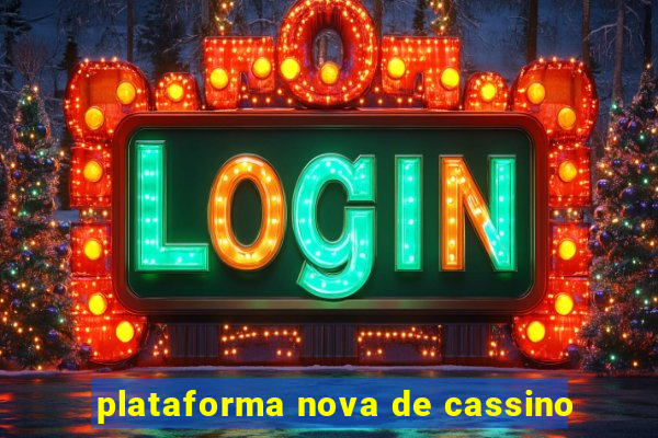 plataforma nova de cassino