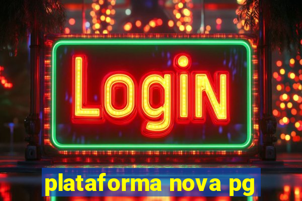 plataforma nova pg