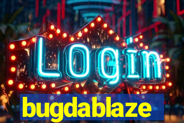 bugdablaze