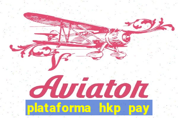 plataforma hkp pay jogos online