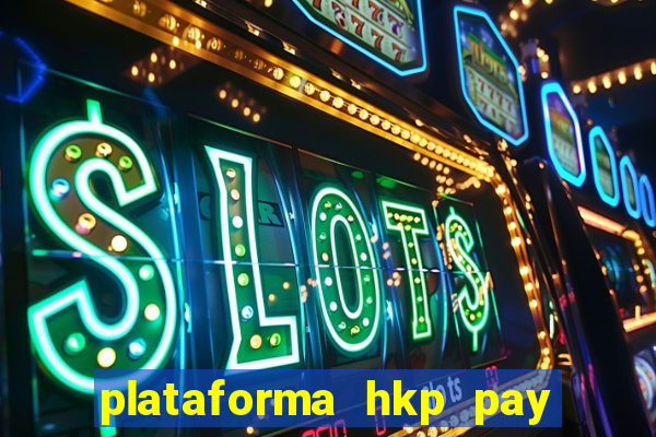 plataforma hkp pay jogos online