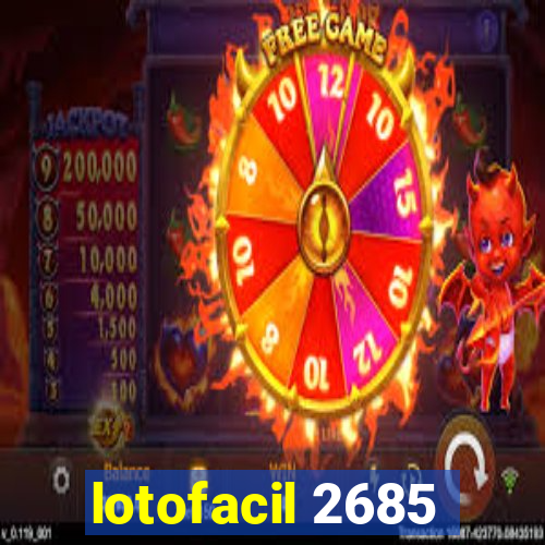 lotofacil 2685