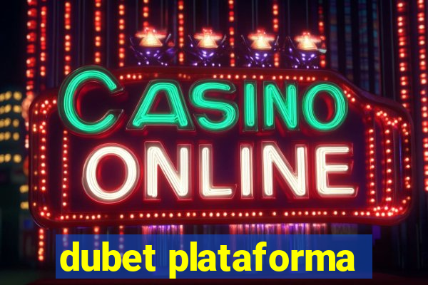 dubet plataforma