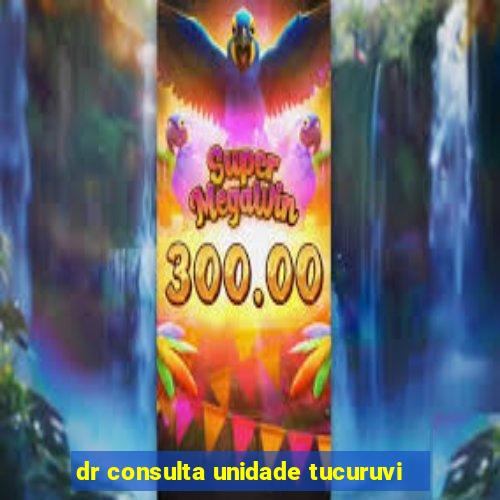 dr consulta unidade tucuruvi