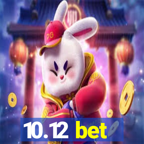 10.12 bet