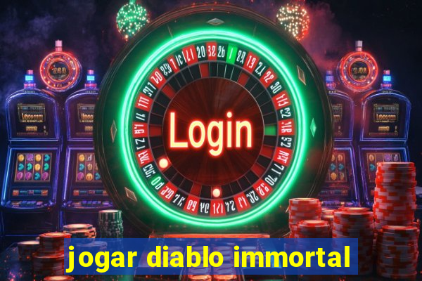 jogar diablo immortal