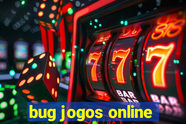 bug jogos online