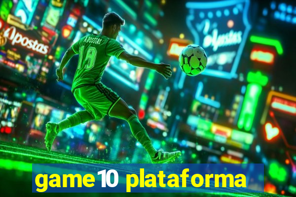 game10 plataforma