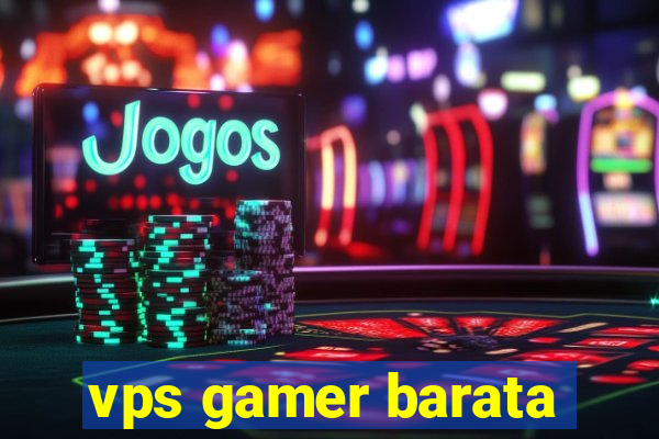 vps gamer barata