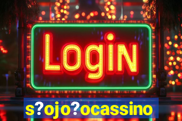 s?ojo?ocassino