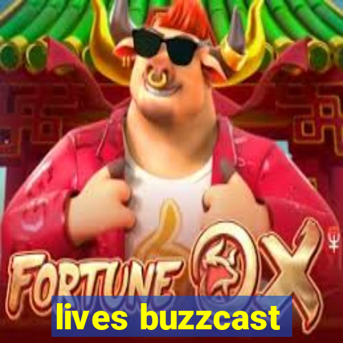 lives buzzcast