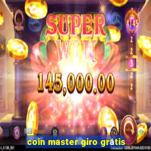 coin master giro grátis