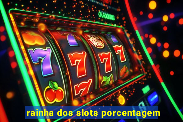 rainha dos slots porcentagem