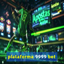 plataforma 9999 bet