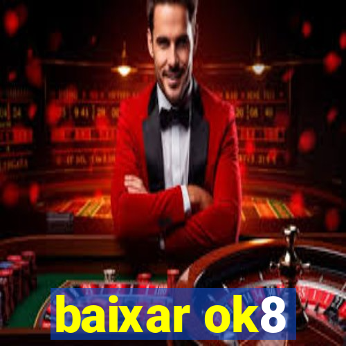 baixar ok8