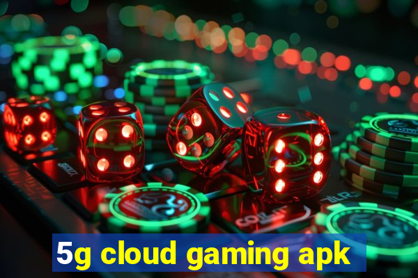 5g cloud gaming apk