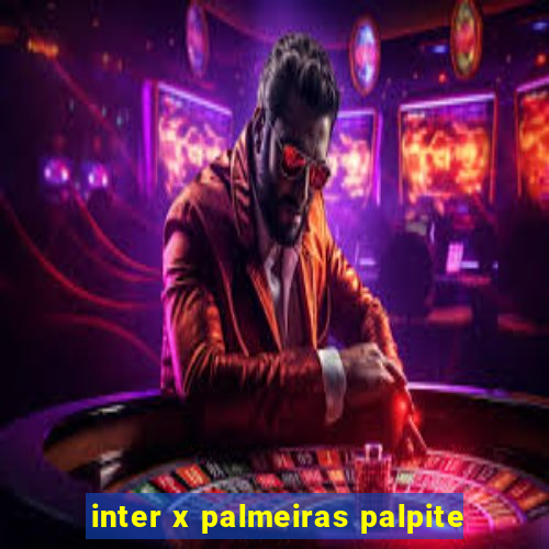 inter x palmeiras palpite