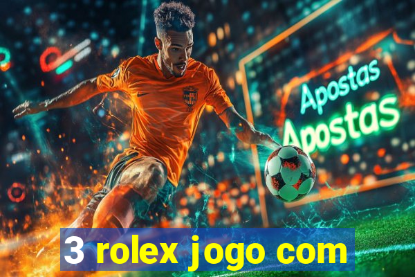 3 rolex jogo com