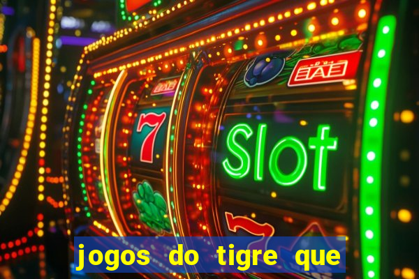 jogos do tigre que dao bonus no cadastro