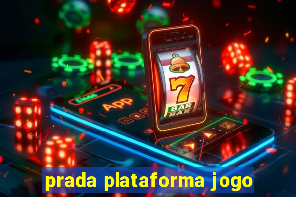 prada plataforma jogo