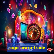 jogo arara trade