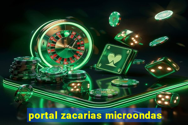 portal zacarias microondas