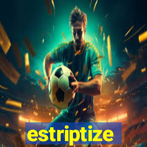 estriptize