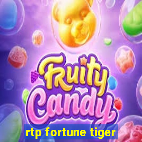 rtp fortune tiger