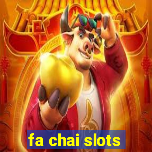 fa chai slots