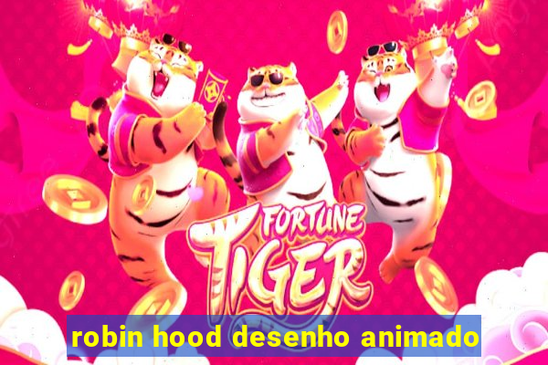 robin hood desenho animado