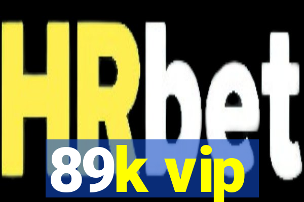 89k vip