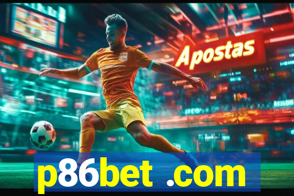 p86bet .com