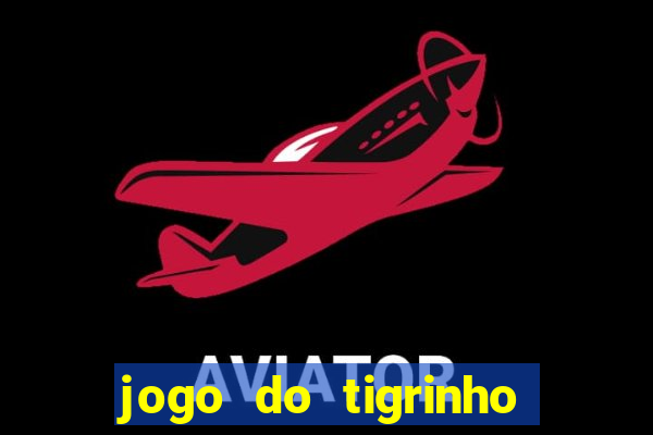 jogo do tigrinho plataforma de r$ 5