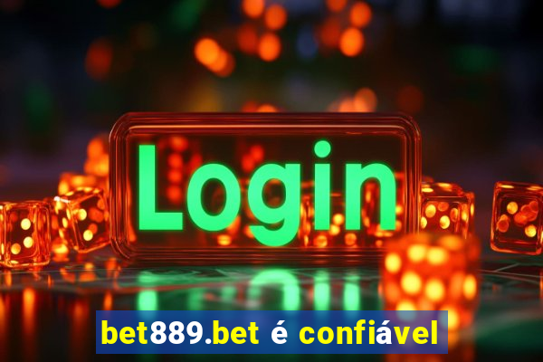 bet889.bet é confiável