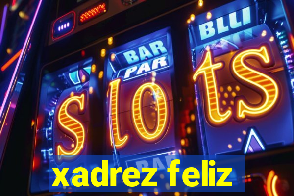 xadrez feliz