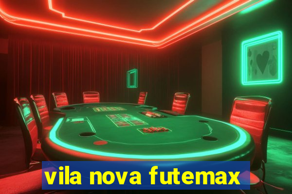 vila nova futemax