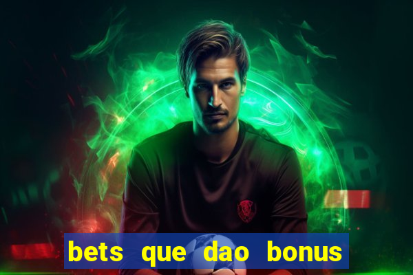 bets que dao bonus no cadastro sem deposito