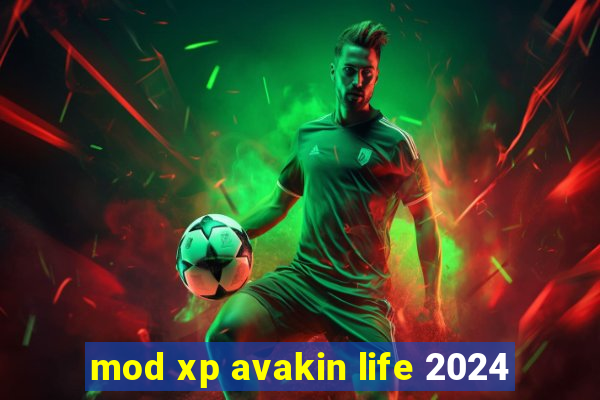 mod xp avakin life 2024