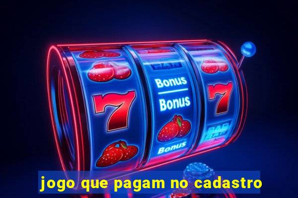 jogo que pagam no cadastro