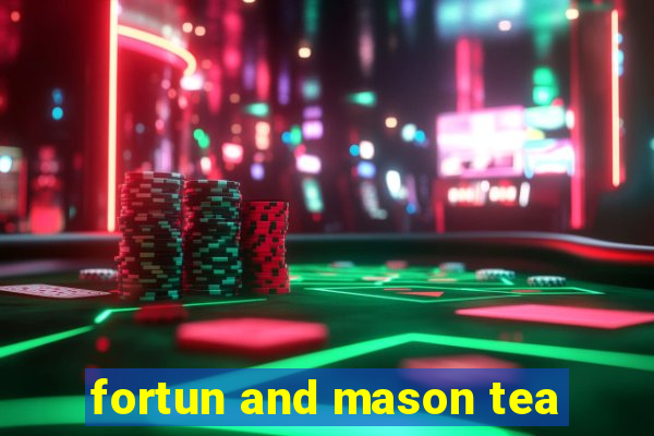 fortun and mason tea