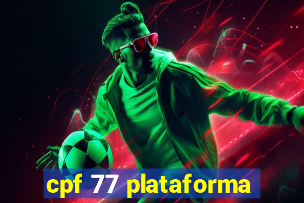 cpf 77 plataforma