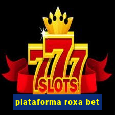 plataforma roxa bet