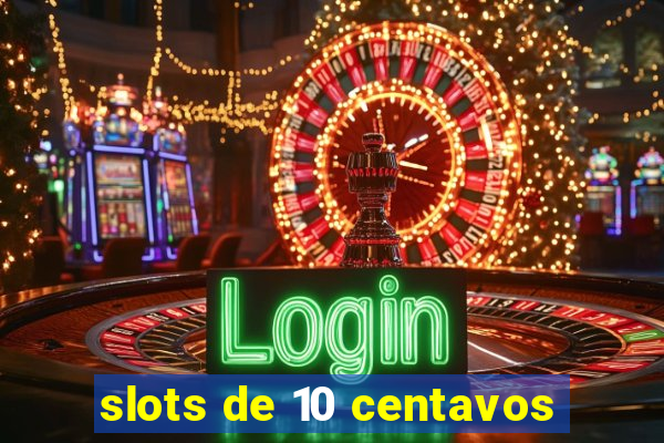 slots de 10 centavos