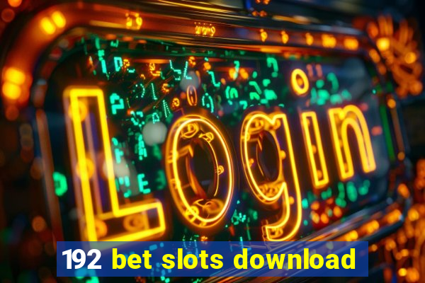 192 bet slots download