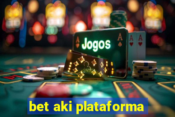 bet aki plataforma