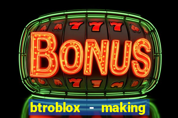 btroblox - making roblox better