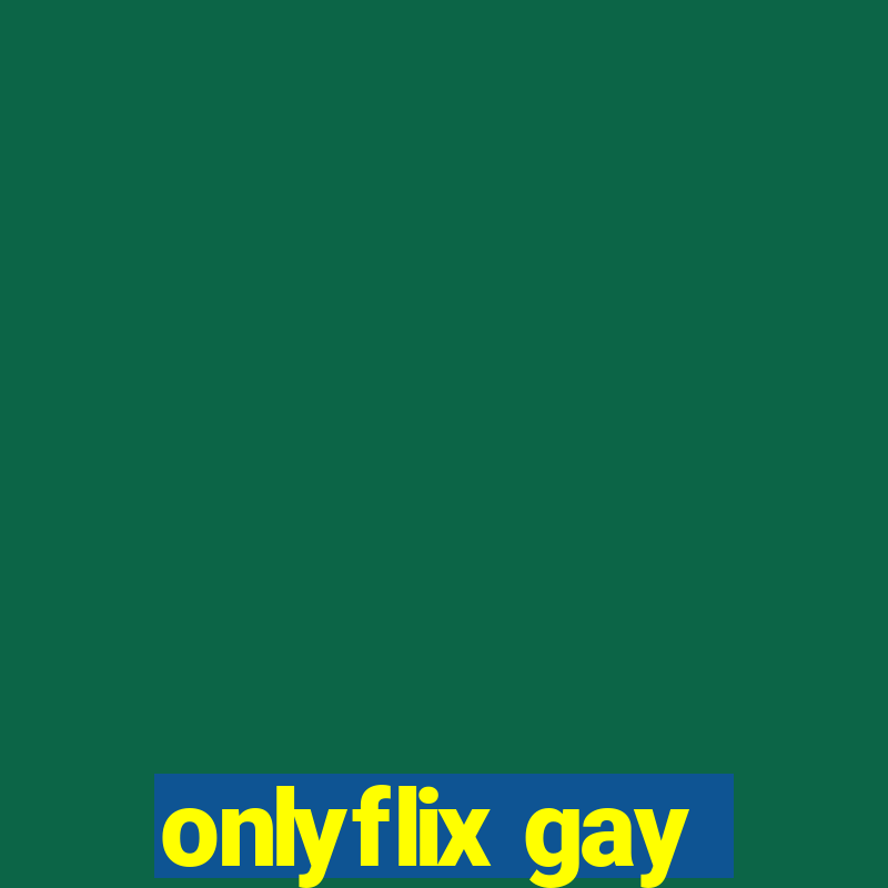 onlyflix gay