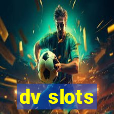 dv slots